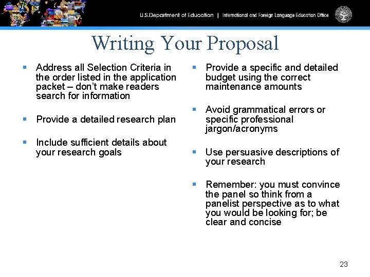 Writing Your Proposal § Address all Selection Criteria in the order listed in the