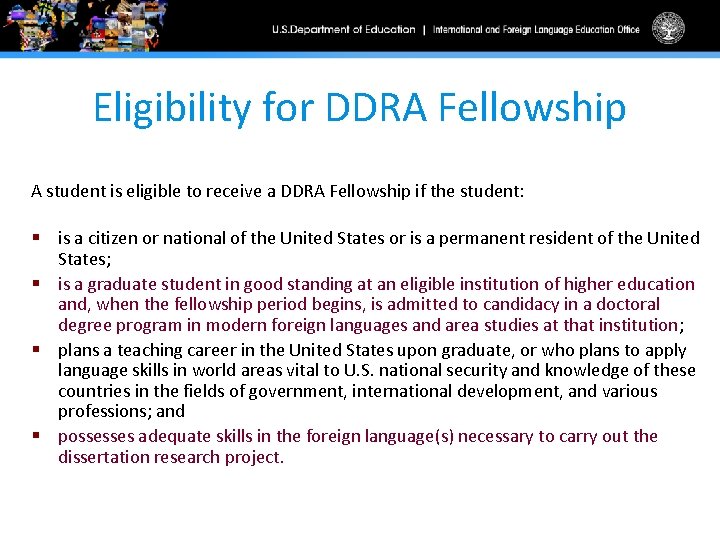 Eligibility for DDRA Fellowship A student is eligible to receive a DDRA Fellowship if