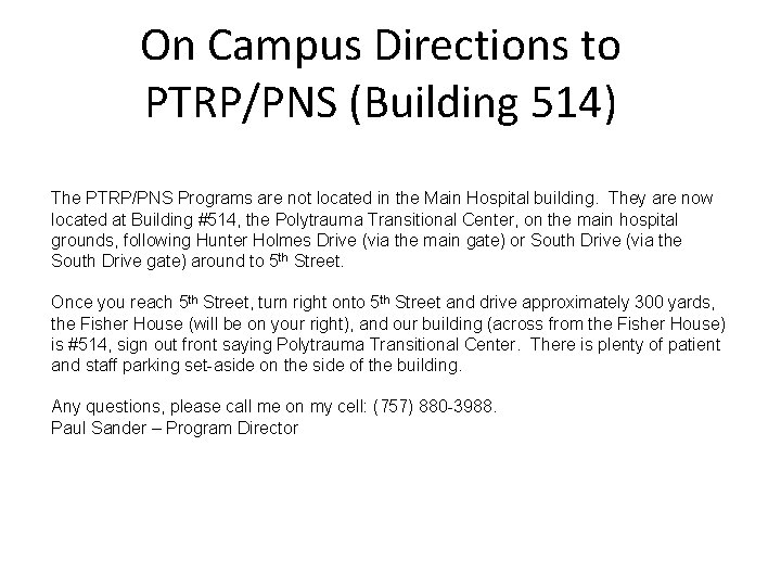 On Campus Directions to PTRP/PNS (Building 514) The PTRP/PNS Programs are not located in