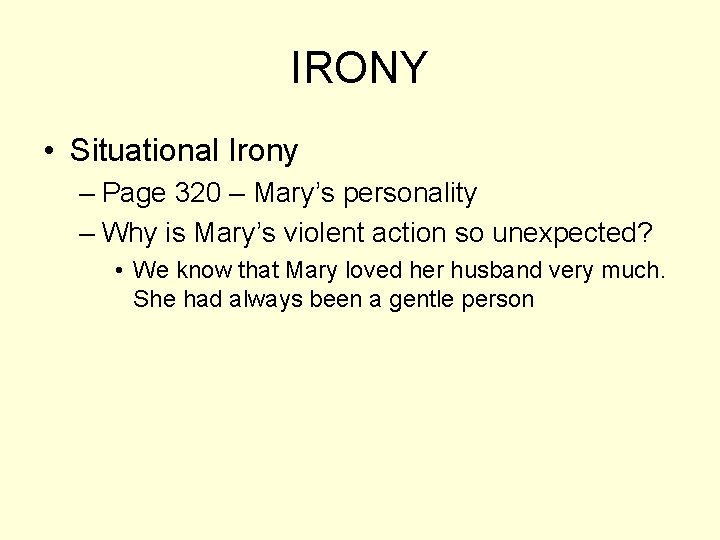 IRONY • Situational Irony – Page 320 – Mary’s personality – Why is Mary’s