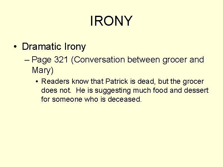 IRONY • Dramatic Irony – Page 321 (Conversation between grocer and Mary) • Readers