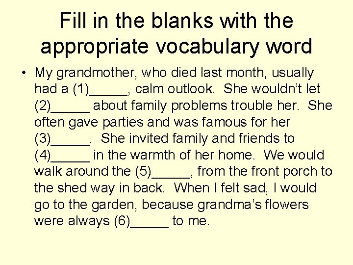 Fill in the blanks with the appropriate vocabulary word • My grandmother, who died