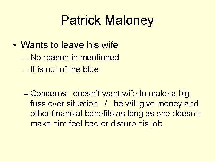 Patrick Maloney • Wants to leave his wife – No reason in mentioned –