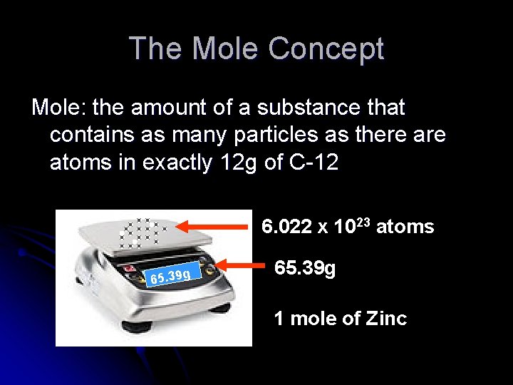 The Mole Concept Mole: the amount of a substance that contains as many particles
