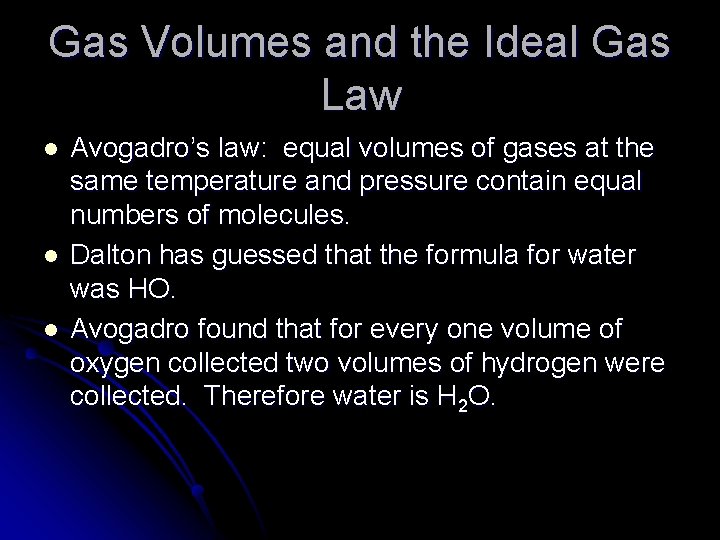 Gas Volumes and the Ideal Gas Law l l l Avogadro’s law: equal volumes