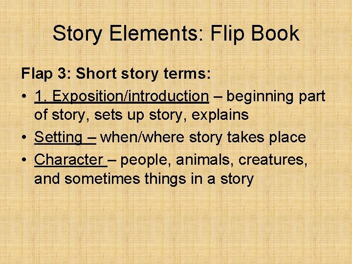 Story Elements: Flip Book Flap 3: Short story terms: • 1. Exposition/introduction – beginning