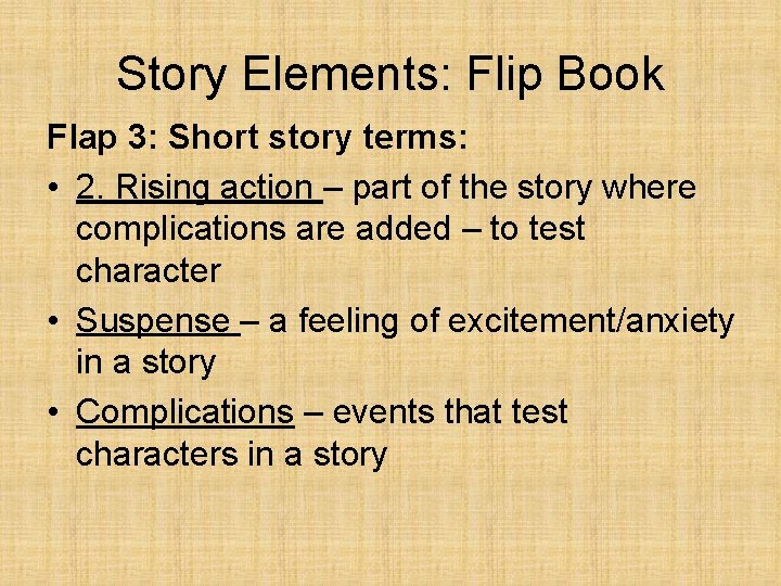 Story Elements: Flip Book Flap 3: Short story terms: • 2. Rising action –