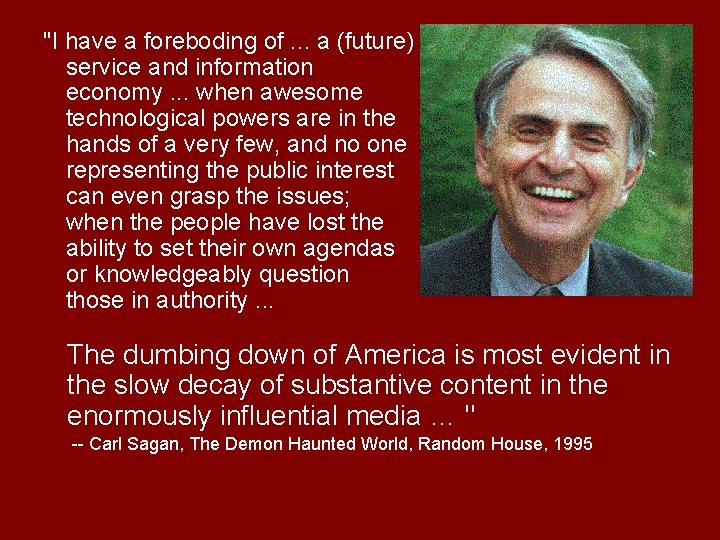 "I have a foreboding of. . . a (future) service and information economy. .