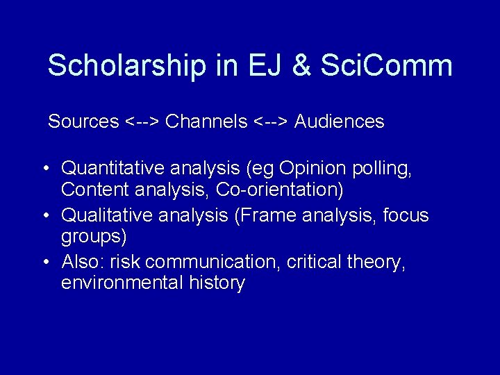 Scholarship in EJ & Sci. Comm Sources <--> Channels <--> Audiences • Quantitative analysis