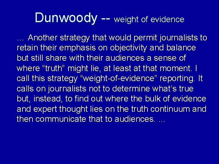Dunwoody -- weight of evidence … Another strategy that would permit journalists to retain