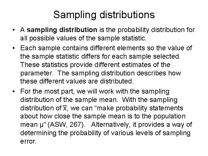 Sampling distributions • A sampling distribution is the probability distribution for all possible values