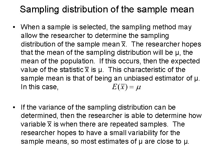 Sampling distribution of the sample mean • When a sample is selected, the sampling