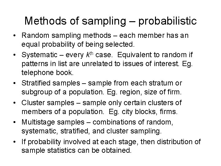 Methods of sampling – probabilistic • Random sampling methods – each member has an