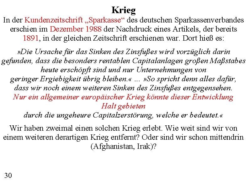 Krieg In der Kundenzeitschrift „Sparkasse“ des deutschen Sparkassenverbandes erschien im Dezember 1988 der Nachdruck