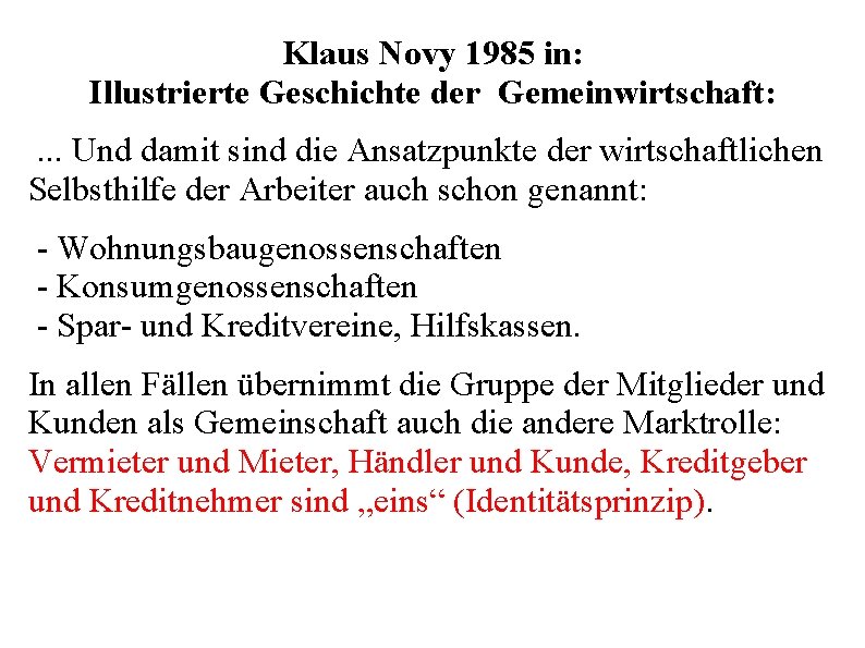 Klaus Novy 1985 in: Illustrierte Geschichte der Gemeinwirtschaft: . . . Und damit sind