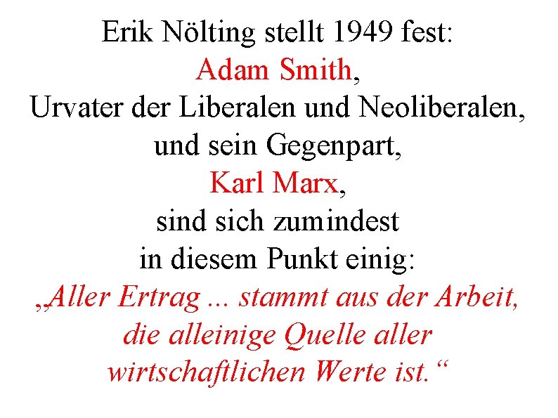 Erik Nölting stellt 1949 fest: Adam Smith, Urvater der Liberalen und Neoliberalen, und sein