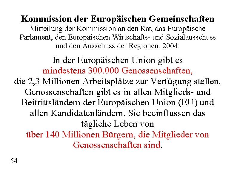 Kommission der Europäischen Gemeinschaften Mitteilung der Kommission an den Rat, das Europäische Parlament, den