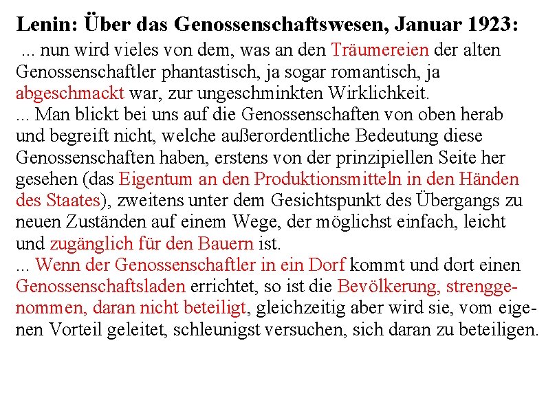 Lenin: Über das Genossenschaftswesen, Januar 1923: . . . nun wird vieles von dem,