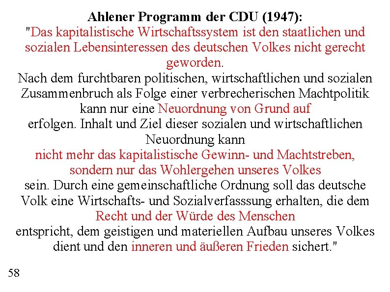 Ahlener Programm der CDU (1947): "Das kapitalistische Wirtschaftssystem ist den staatlichen und sozialen Lebensinteressen