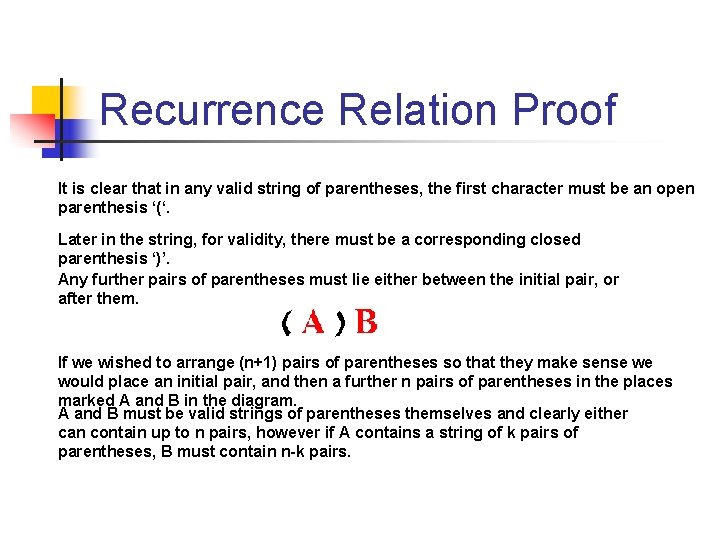 Recurrence Relation Proof It is clear that in any valid string of parentheses, the Recurrence Relation Proof It is clear that in any valid string of parentheses, the