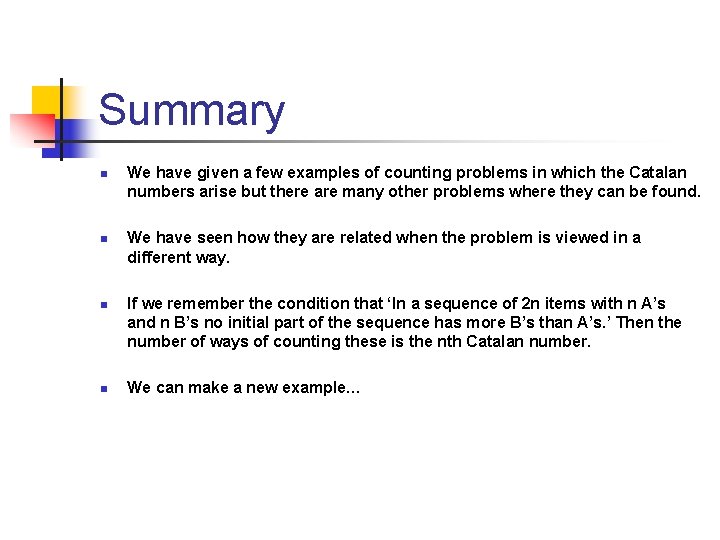 Summary n n We have given a few examples of counting problems in which Summary n n We have given a few examples of counting problems in which
