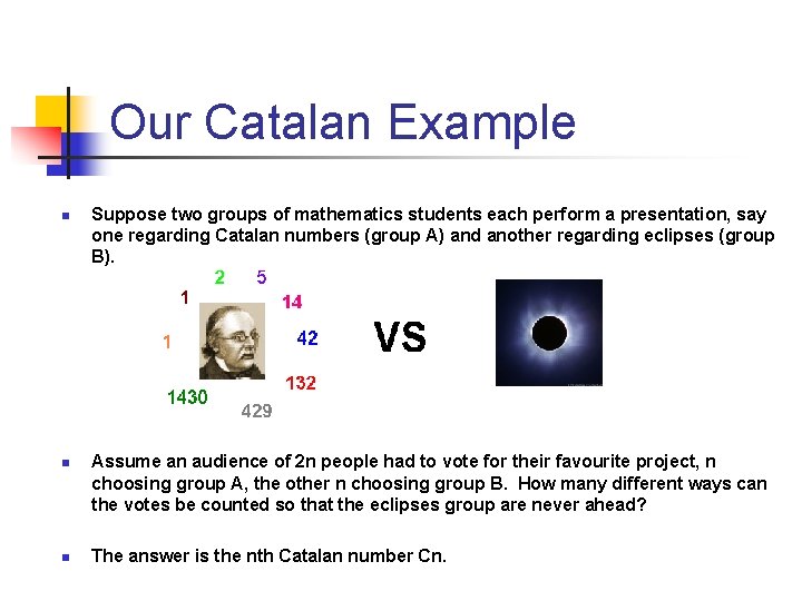 Our Catalan Example n n n Suppose two groups of mathematics students each perform Our Catalan Example n n n Suppose two groups of mathematics students each perform