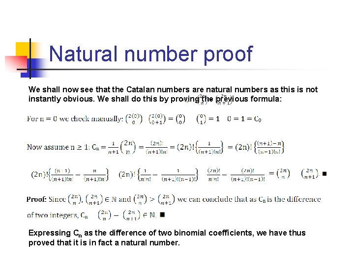 Natural number proof We shall now see that the Catalan numbers are natural numbers Natural number proof We shall now see that the Catalan numbers are natural numbers