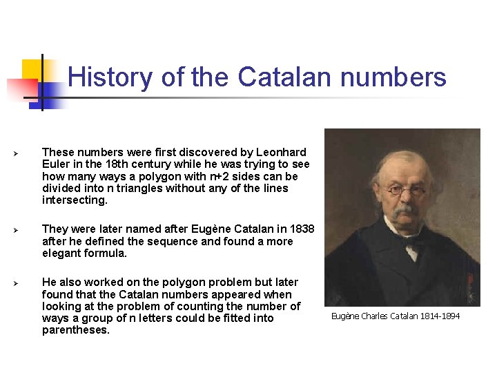 History of the Catalan numbers Ø Ø Ø These numbers were first discovered by History of the Catalan numbers Ø Ø Ø These numbers were first discovered by