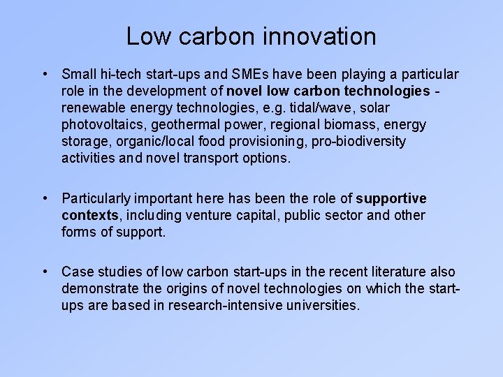 Low carbon innovation • Small hi-tech start-ups and SMEs have been playing a particular