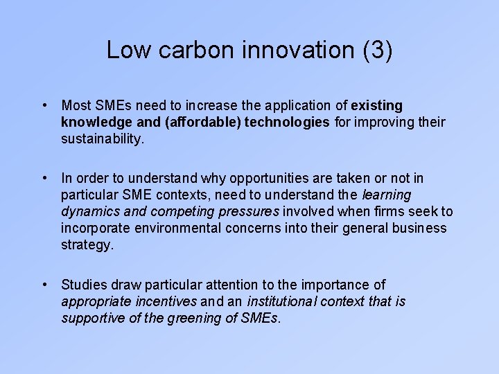 Low carbon innovation (3) • Most SMEs need to increase the application of existing