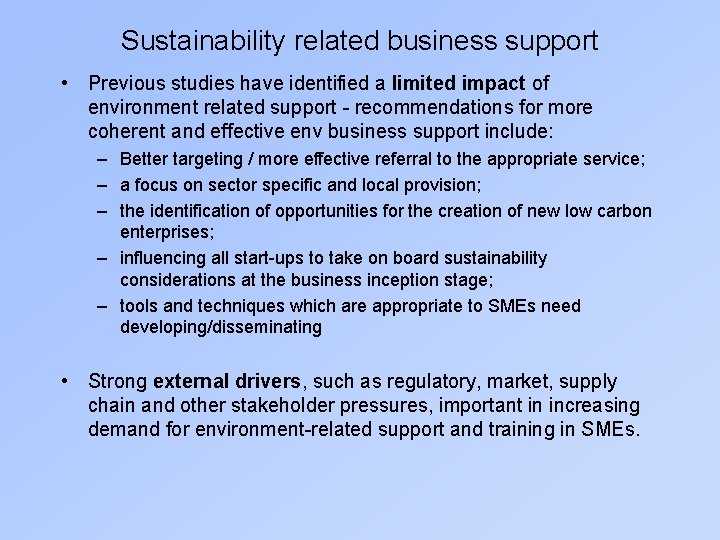 Sustainability related business support • Previous studies have identified a limited impact of environment