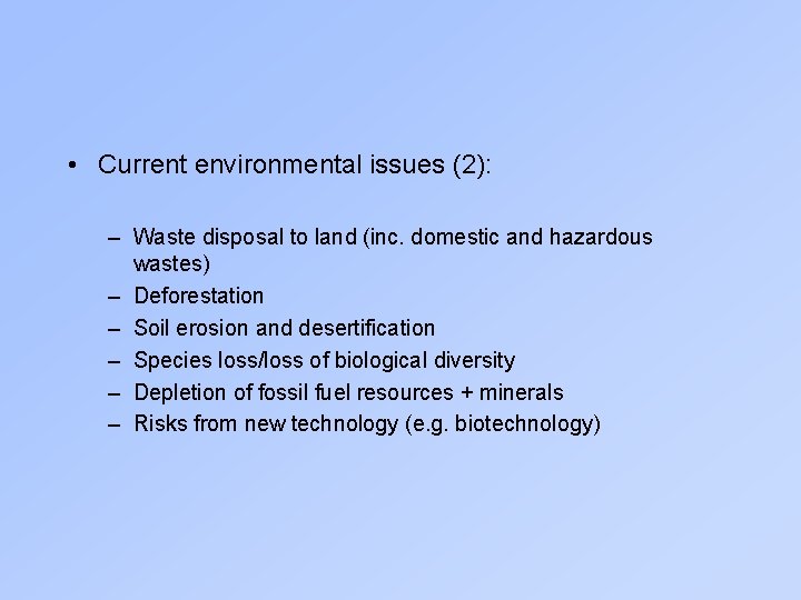  • Current environmental issues (2): – Waste disposal to land (inc. domestic and