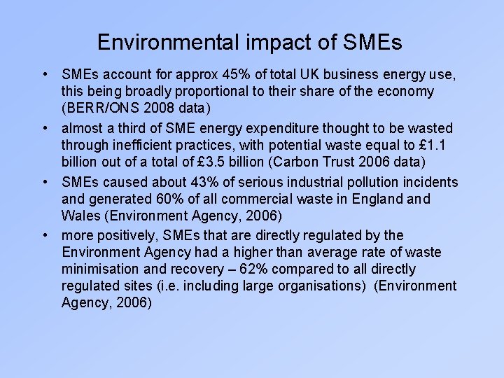 Environmental impact of SMEs • SMEs account for approx 45% of total UK business