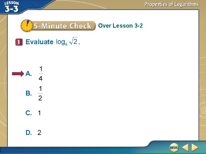 Over Lesson 3 -2 Evaluate A. B. C. 1 D. 2 . 