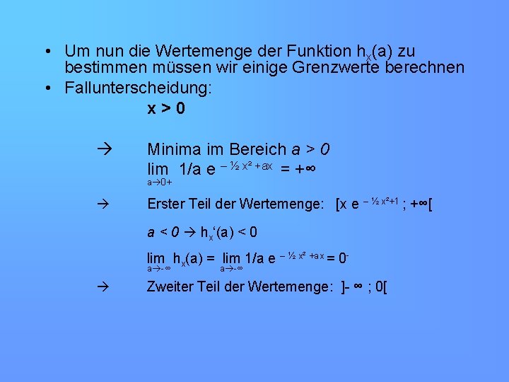  • Um nun die Wertemenge der Funktion hx(a) zu bestimmen müssen wir einige