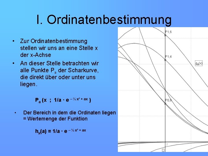 I. Ordinatenbestimmung • Zur Ordinatenbestimmung stellen wir uns an eine Stelle x der x-Achse