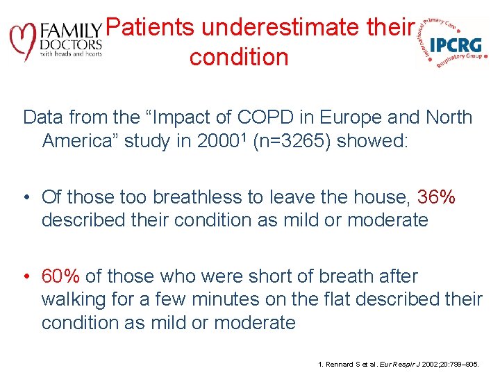 Patients underestimate their condition Data from the “Impact of COPD in Europe and North