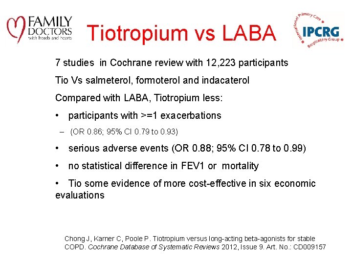 Tiotropium vs LABA 7 studies in Cochrane review with 12, 223 participants Tio Vs