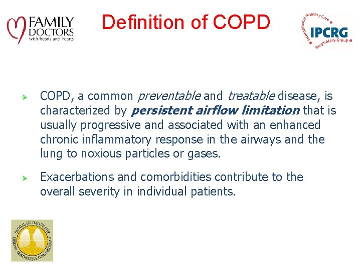 Definition of COPD Ø Ø COPD, a common preventable and treatable disease, is characterized