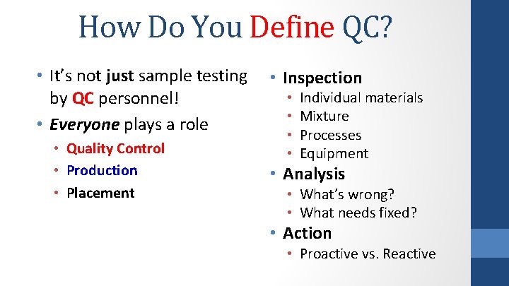 How Do You Define QC? • It’s not just sample testing by QC personnel!