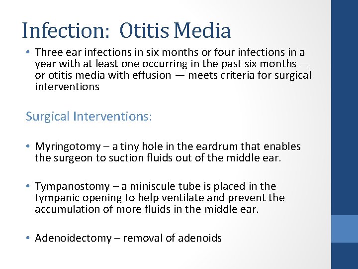 Infection: Otitis Media • Three ear infections in six months or four infections in