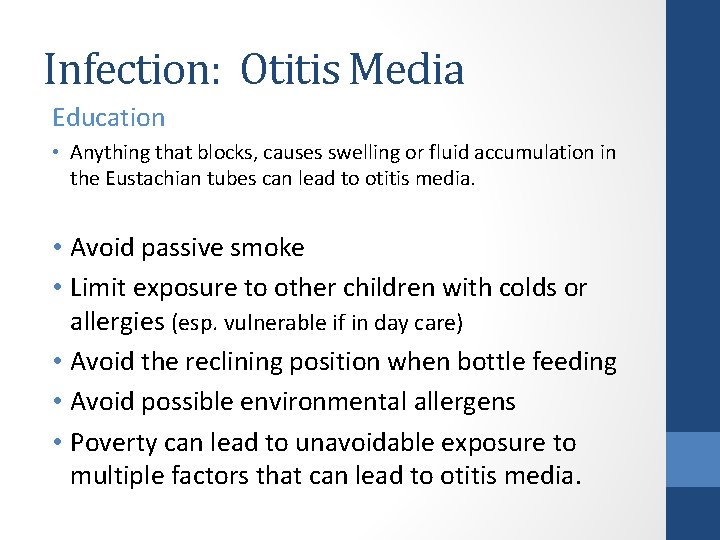 Infection: Otitis Media Education • Anything that blocks, causes swelling or fluid accumulation in