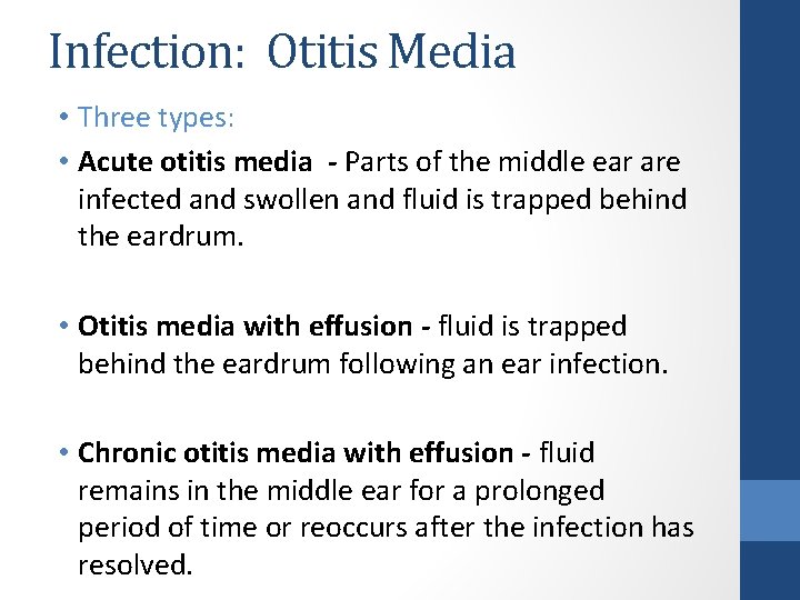Infection: Otitis Media • Three types: • Acute otitis media - Parts of the