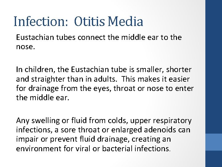 Infection: Otitis Media Eustachian tubes connect the middle ear to the nose. In children,