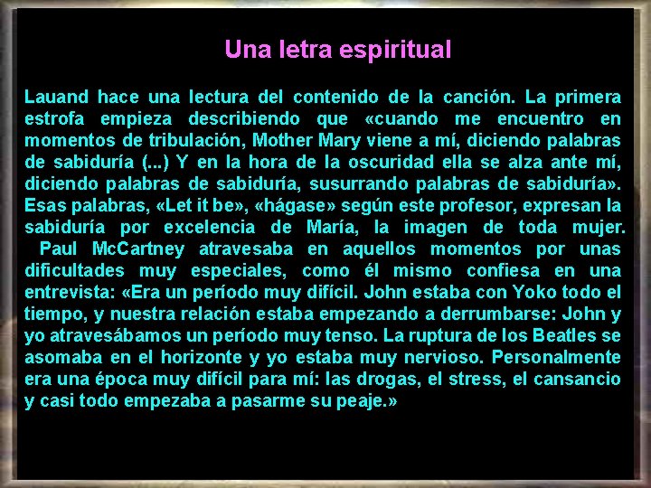  Una letra espiritual Lauand hace una lectura del contenido de la canción. La