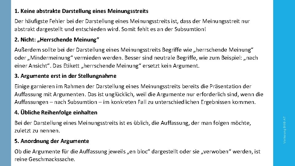 1. Keine abstrakte Darstellung eines Meinungsstreits Der häufigste Fehler bei der Darstellung eines Meinungsstreits