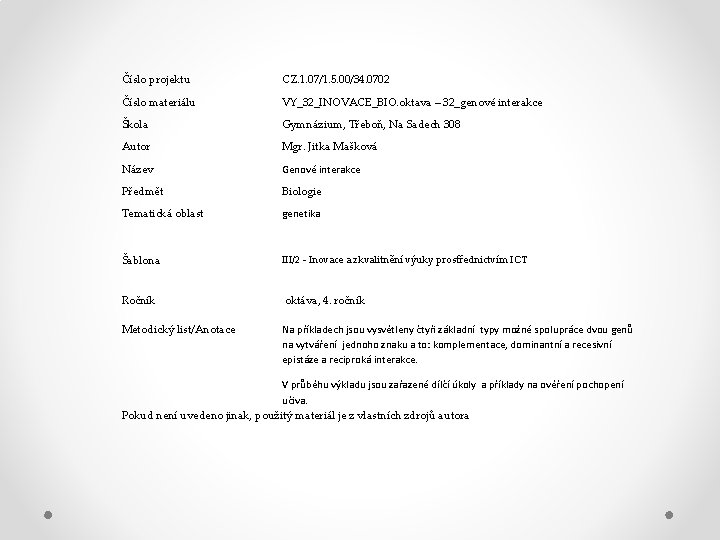 Číslo projektu CZ. 1. 07/1. 5. 00/34. 0702 Číslo materiálu VY_32_INOVACE_BIO. oktava – 32_genové