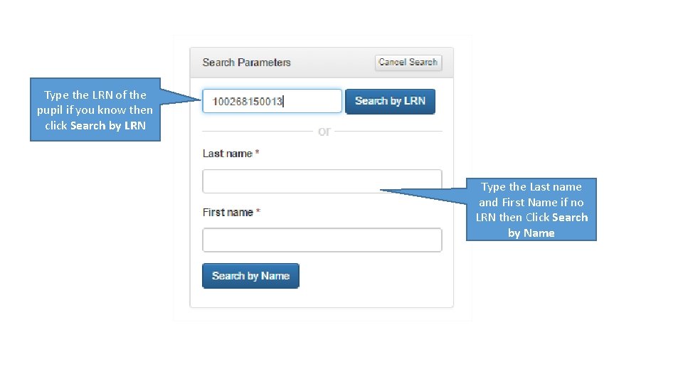 Type the LRN of the pupil if you know then click Search by LRN