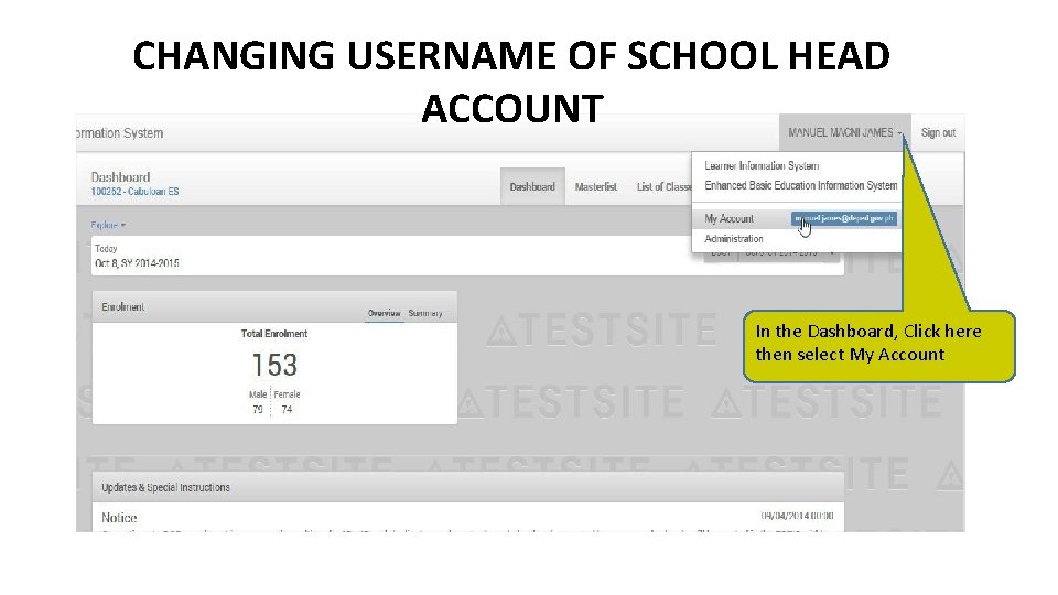 CHANGING USERNAME OF SCHOOL HEAD ACCOUNT In the Dashboard, Click here then select My