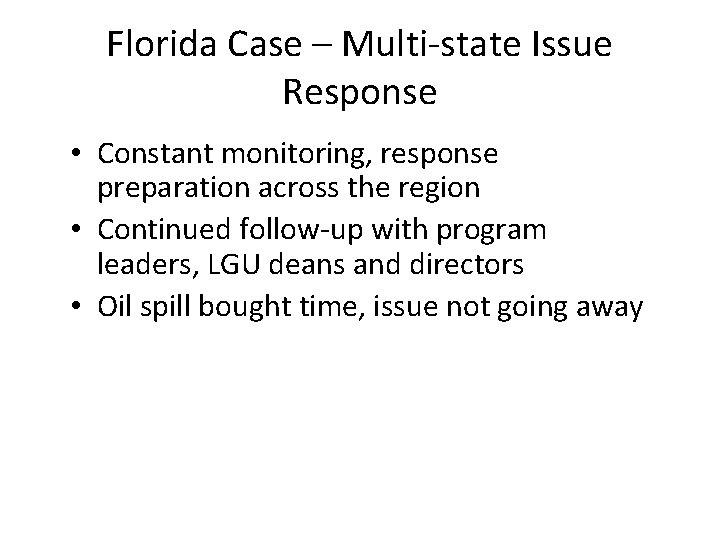 Florida Case – Multi-state Issue Response • Constant monitoring, response preparation across the region